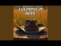 A Glimpse of Hope