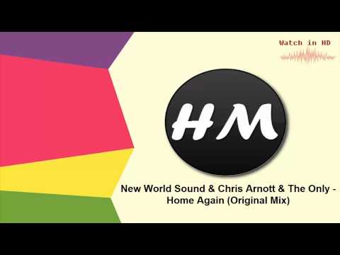 New World Sound & Chris Arnott & The Only - Home Again (Original Mix)
