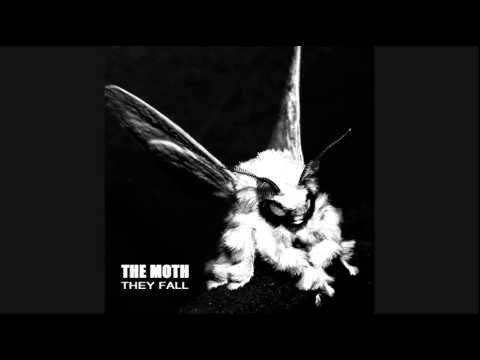 THE MOTH - THEY FALL - full album