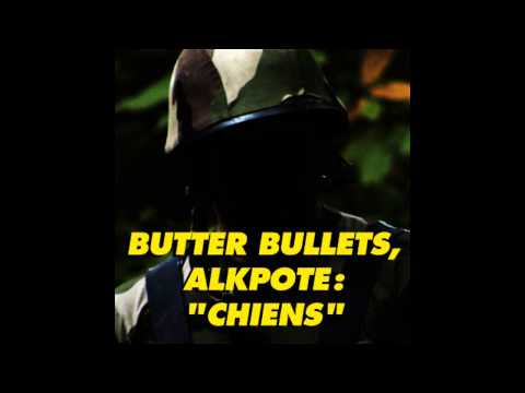 Butter Bullets ft. Alkpote - Chien
