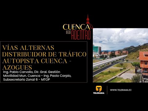 Cuenca Desde Adentro: Vías alternas distribuidor de tráfico autopista Cuenca - Azogues