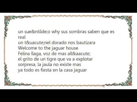 Illya Kuryaki  the Valderramas - Jaguar House Lyrics