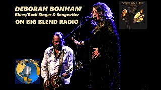 Blues / Rock Singer and Songwriter Deborah Bonham on Big Blend Radio