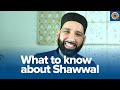 Everything You Need to Know About #Shawwal with Dr. Omar Suleiman
