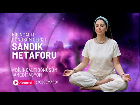 Bilinçaltını Dönüştür Serisi 1 / Sandık Metaforu