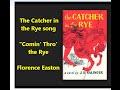 The Catcher in the Rye "Comin' Thro' the Rye" Holden Caulfield Florence Easton Robert Burns poem