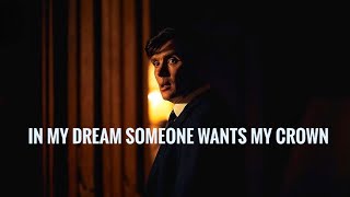 Thomas Shelby-  Someone wants my crown(peakyblinde