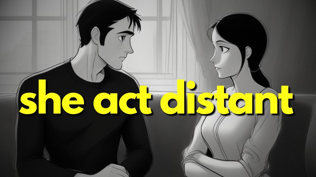 What To Do When A Woman Starts Acting Distant