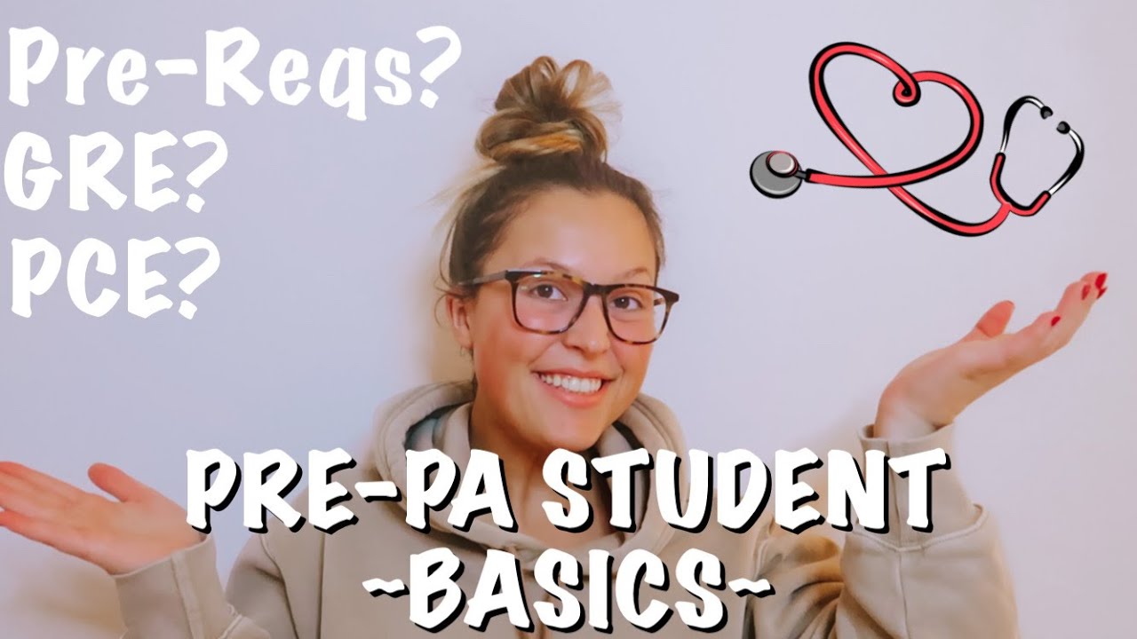 Pre-PA Student Basics | Everything You Need to Know! Pre-Reqs, Major, GPA, and MORE