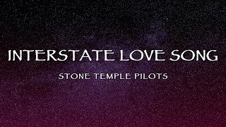 Stone Temple Pilots - Interstate Love Song (Lyrics)