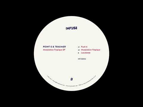 Point G & Traumer - Modulation Tropique [INFUSE 026]