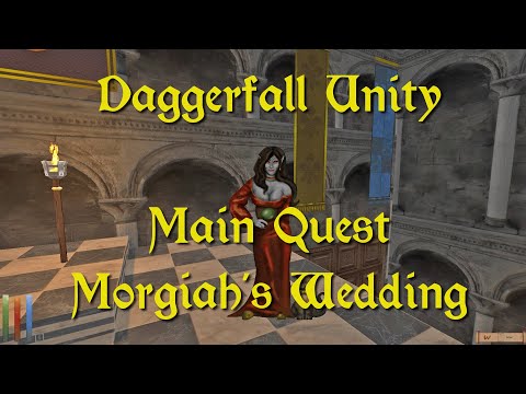 Daggerfall Unity — 15 — Main Quest — Morgiah's Wedding