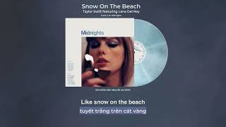 Vietsub - Lyrics || Snow On The Beach - Taylor Swift ft. Lana Del Rey (Midnights Album)
