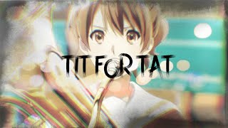【OP差し替え】響け！ユーフォニアム×TIT FOR TAT