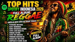 Download lagu 🔥 Top Hits Spotify Indonesia 2026 Full Album Reggae Terbaru | Kumpulan Music Cover Ska Reggae Viral mp3