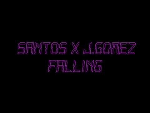 SANTOS X J.GOMEZ - FALLING💔  [LA192]