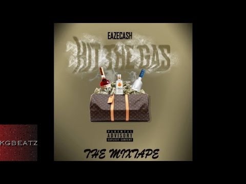 EazeCash - Hit The Gas [Prod. By  EazeCash] [New 2014]