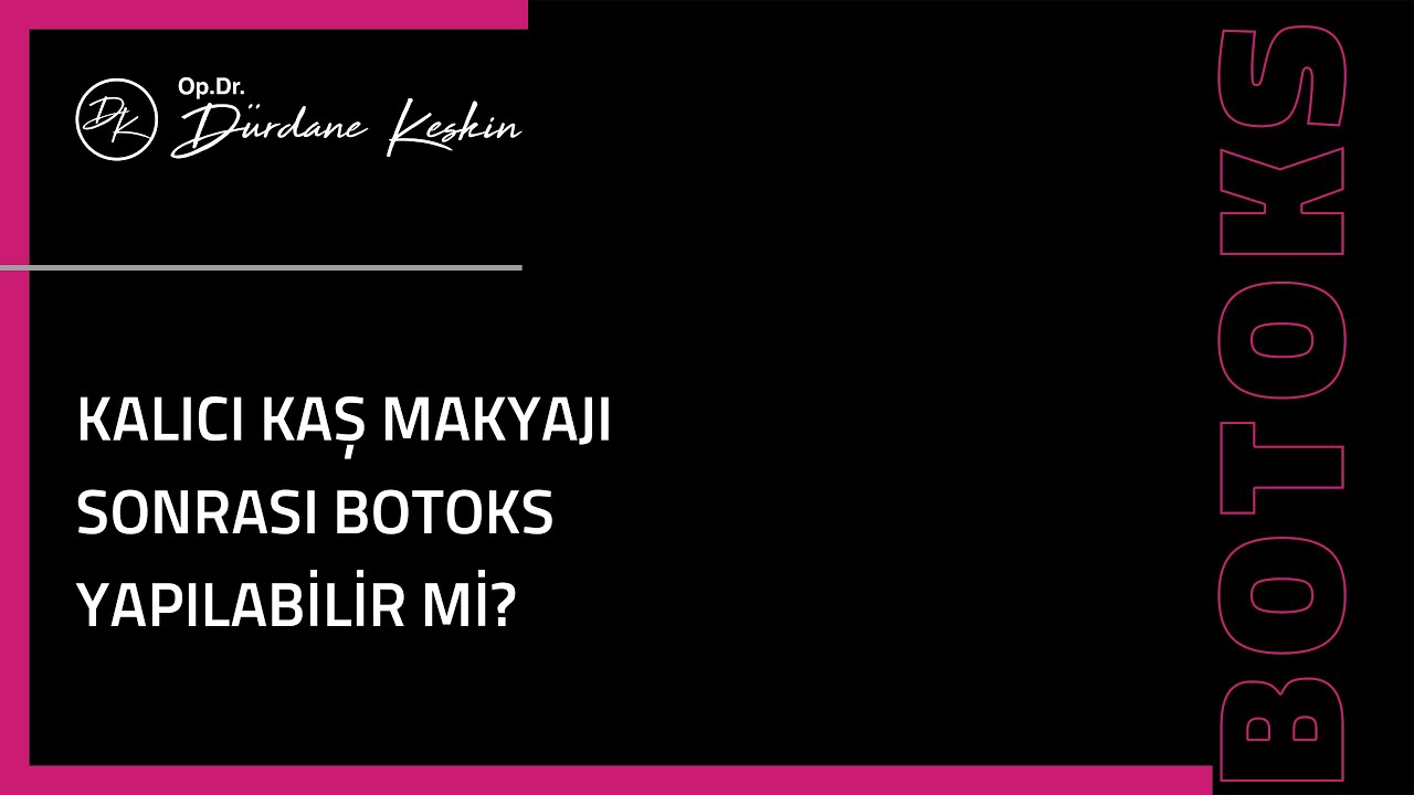 Kalıcı Kaş Makyajı Sonrası Botoks Yapılabilir Mi?
