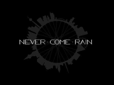 NEVER COME RAIN - Album Teaser 2016
