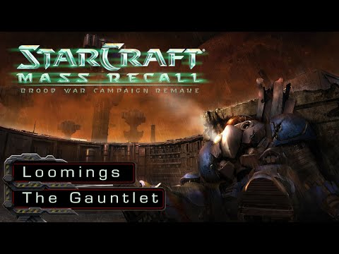 The Gauntlet - Loomings: Mission 2 - StarCraft: Mass Recall