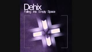 Dehix - Falling into empty space