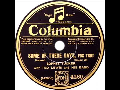 Ted Lewis - Some Of These Days (Sophie Tucker)