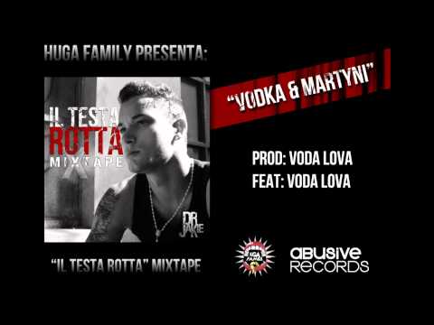 Dr Jakie feat. Voda Lova - Vodka & Martyni (Testa Rotta Mixtape)