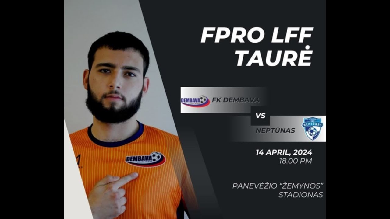 FPRO LFF TAURĖ: FK DEMBAVA - NEPTŪNAS