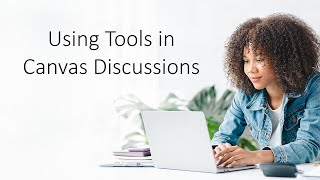 Using Discussion Tools in Canvas