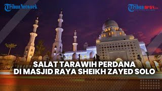 LIVE: Salat Tarawih Perdana di Masjid Raya Sheikh Zayed Solo