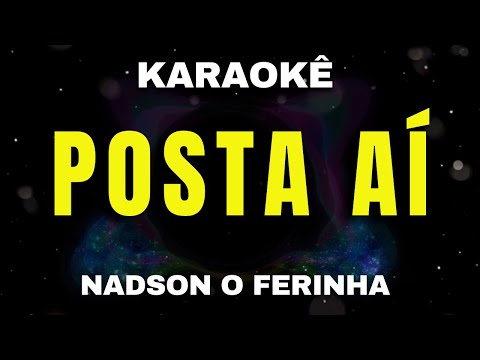Karaokê - Posta Ai - Nadson o Ferinha