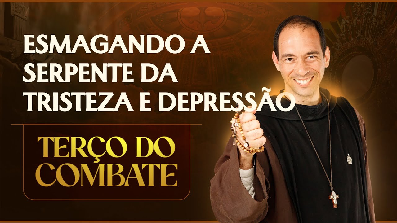 Terço do Combate | ESMAGANDO A SERPENTE DA TRISTEZA E DEPRESSÃO - 04/12