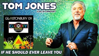 Tom Jones - If He Should Ever Leave You (LIVE at Glastonbury 2009)