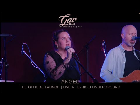 Angel - The Official Launch (Live At Lyric's Underground) Gav Healy & T.H.F.B [4k]