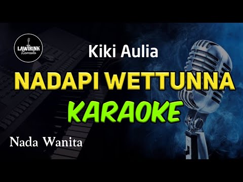 Karaoke NADAPI WETTUNNA - Nada Wanita - Kiki Aulia - cipt : zankrewo @LAWIRINK_KARAOKE