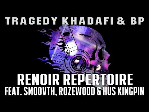 Tragedy Khadafi & BP 'Renoir Repertoire' (feat. SmooVth, Rozewood & Hus Kingpin)