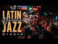 Salsa Jazz Café - Latin Jazz Mix – Chill Latin Lounge, Cuban Vibes & Relaxing Music