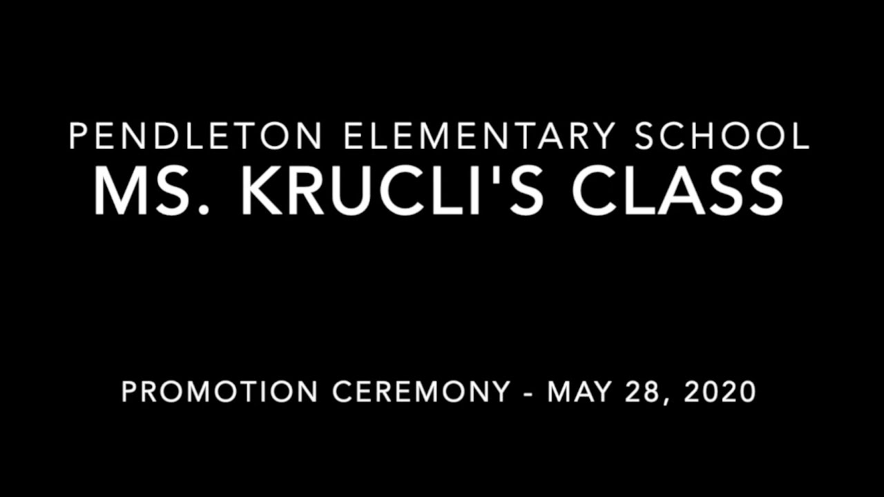 Ms. Krucli's Class Promotion 2020 - Pendleton School