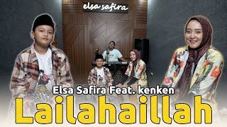 Download lagu Elsa Safira Feat. Kenken - Lailahaillallah ( Live Music ) mp3 Download lagu Elsa Safira Feat. Kenken - Lailahaillallah ( Live Music ) mp3