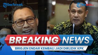 BREAKING NEWS: Brigjen Endar Priantoro Kembali Jadi Dirlidik KPK meski Sempat Geger Dipecat Firli
