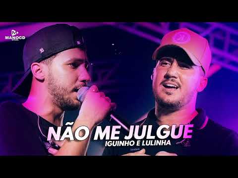 NÃO ME JULGUE IGUINHO E LULINHA DEZEMBRO 2022 ATUALIZADO