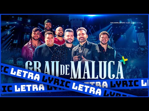 Guilherme e Benuto, Grupo Menos É Mais, Matheus Fernandes - Grau de Maluca (Lyric Video)