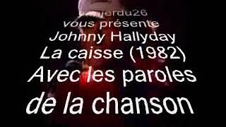 Johnny Hallyday - La caisse (+ Paroles) (yanjerdu26)
