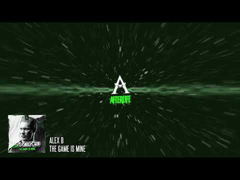 Alex B - The Game Is Mine