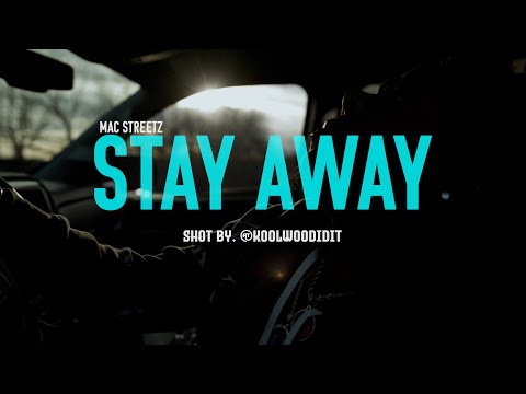 Mac Streetz- Stay Away (official music video) shot by @KoolWooDidIt