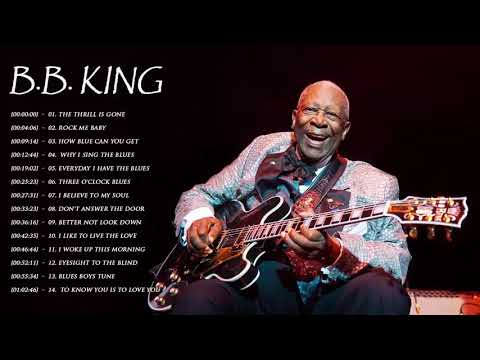 BB King Best Songs - BB King Greatest Hits Full Album - BB King Playlist