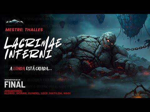 D&D Constelação (Fragmentos de Ûr)  Lacrimae Inferni Parte Final
