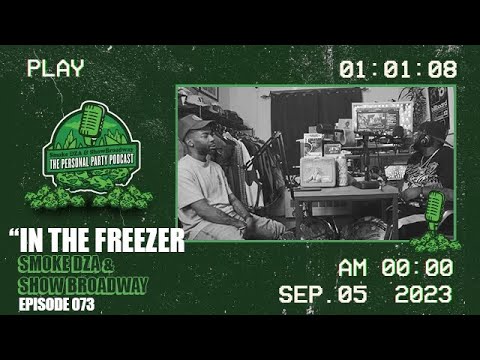 Smoke DZA and Show Broadway - "In The Freezer" - The Personal Party Podcast Episode 73
