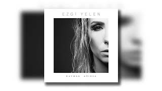Ezgi Yelen - Duymak Ağırsa