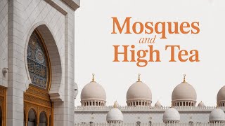 The Ultimate Abu Dhabi Experience: Grand Mosque and Palace Tea